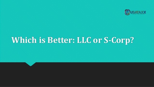 Which is Better: LLC or S-Corp?
 