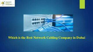 Which is the Best Network Cabling Company in Dubai
 