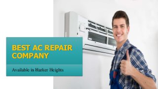 BEST AC REPAIR
COMPANY
Available in Harker Heights
1
 