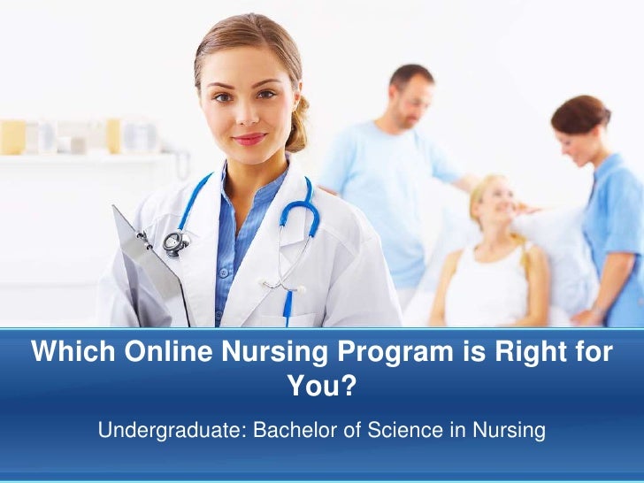 Online Nursing Programs >> Which Online Nursing Program Is Right For You Online Nursing Programs >> Which Online Nursing Program Is Right For You