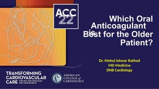 Which Oral Anticoagulant is Best for the Older Patient.pptx