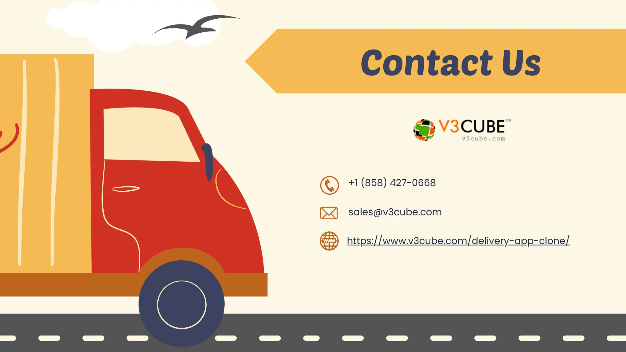 Contact Us
+1 (858) 427-0668
https://www.v3cube.com/delivery-app-clone/
sales@v3cube.com
 