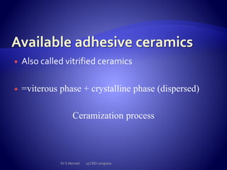  Also called vitrified ceramics
 =viterous phase + crystalline phase (dispersed)
Ceramization process
Dr S.Nemati 13 CRD congress
 