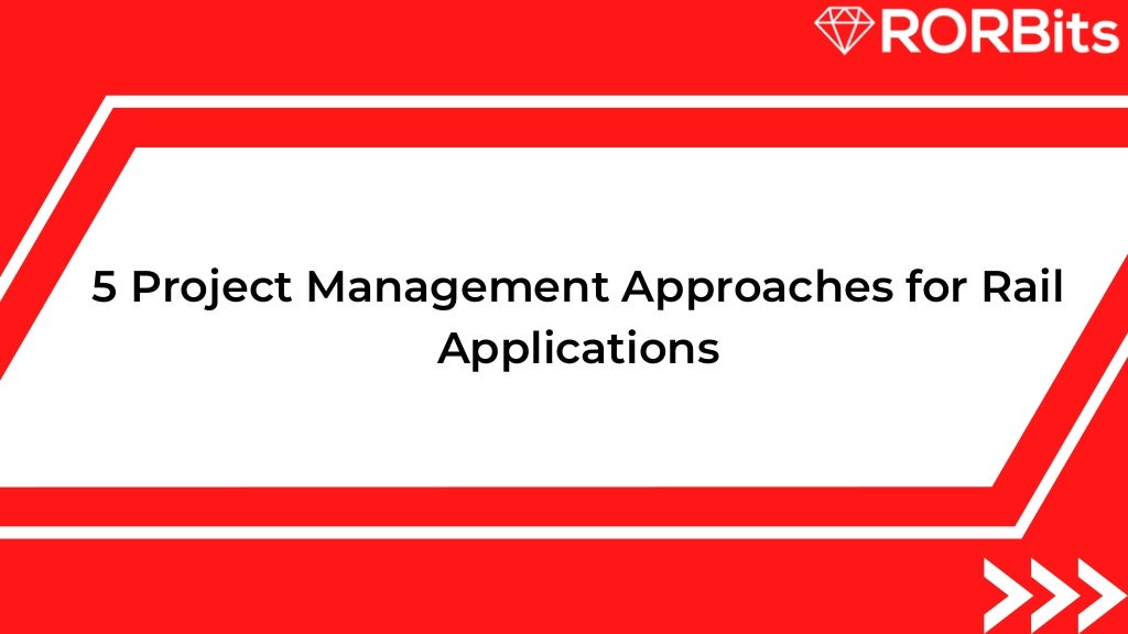 Which project management method is best for your ROR App development? | PPT