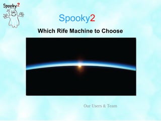Spooky2
Our Users & Team
Which Rife Machine to Choose
 