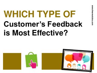 WHICH TYPE OF
Customer’s Feedback
is Most Effective?
www.fmemodules.com
 