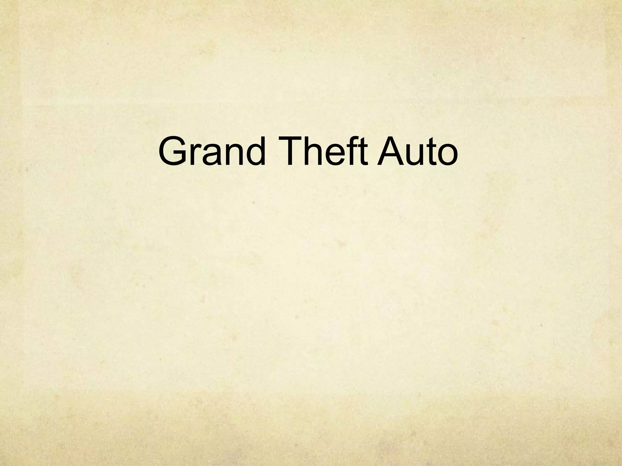 Grand Theft Auto
 