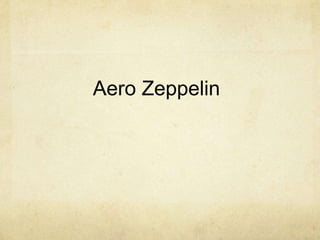 Aero Zeppelin
 