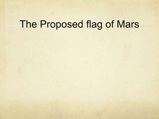 The Proposed flag of Mars
 