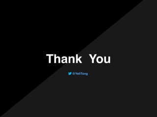 Thank You
@YeliTong
 