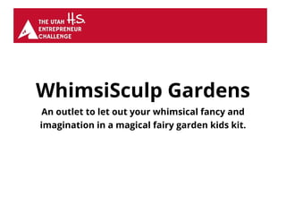 WhimsiSculp Gardens
An outlet to let out your whimsical fancy and
imagination in a magical fairy garden kids kit.
 