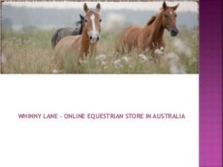 WHINNY LANE – ONLINE EQUESTRIAN STORE IN AUSTRALIA

 