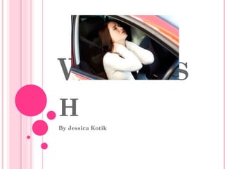 WHIPLAS
H
By Jessica Kotik

 