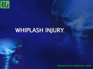 WHIPLASH INJURY Medical Services Department - EDW  