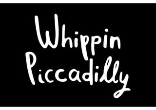 Whippin piccadilly font