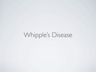Whipple’s Disease
 