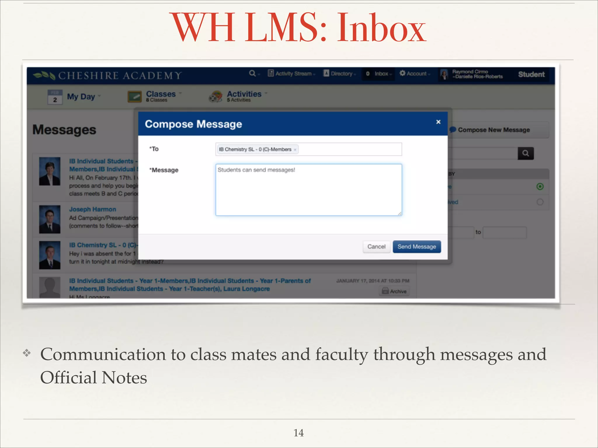 WH LMS: Inbox

❖

Communication to class mates and faculty through messages and
Official Notes
14

 