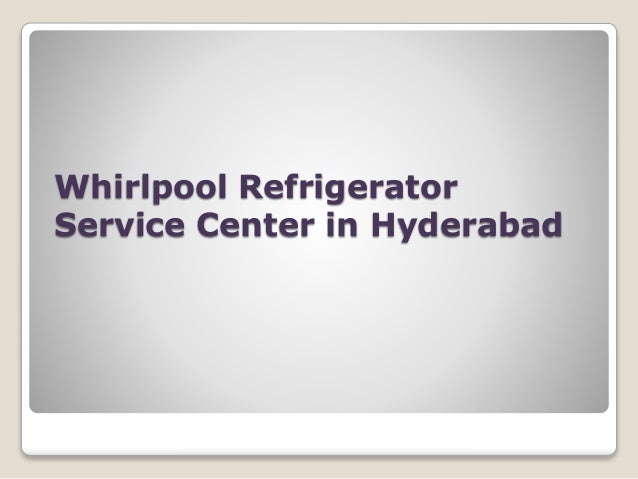 Whirlpool Refrigerator
Service Center in Hyderabad
 