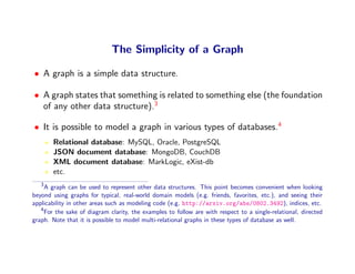 Representing a Graph in an XML Database

<graphml>
  <graph>
                                         A
    <node id=A />
...