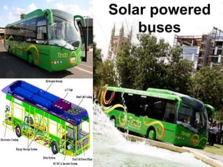 Solar powered 
buses 
 