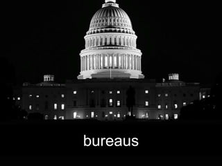 bureaus 
bureaus 
 