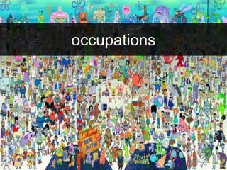 occupations 
 