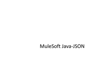 MuleSoft Java-JSON
 