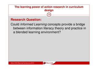 The learning power of action research in curriculum
design
ASLA XXIII Biennial Conference 2013
20
1. THINK – PAIR – SHARE – SQUARE - REPORT
What knowledge and experience do you bring to
this session about Action Research?
Action Research theory?
Action Research practice in schools?
2. THINK – SQUARE – SHARE
What do you want to know about Action Research?
 
