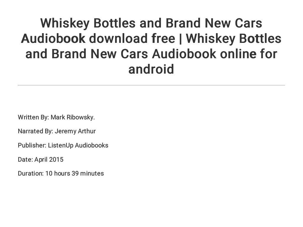Whiskey Bottles and Brand New Cars Audiobook download free | Whiskey
