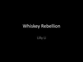 Whiskey Rebellion Lilly Li 
