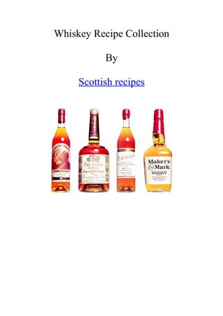 Whiskey Recipe Collection
By
Scottish recipes
 