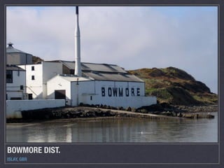 BOWMORE DIST.
ISLAY, GBR
 