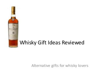 Whisky Gift Ideas Reviewed

Alternative gifts for whisky lovers

 