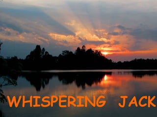 WHISPERING  JACK 