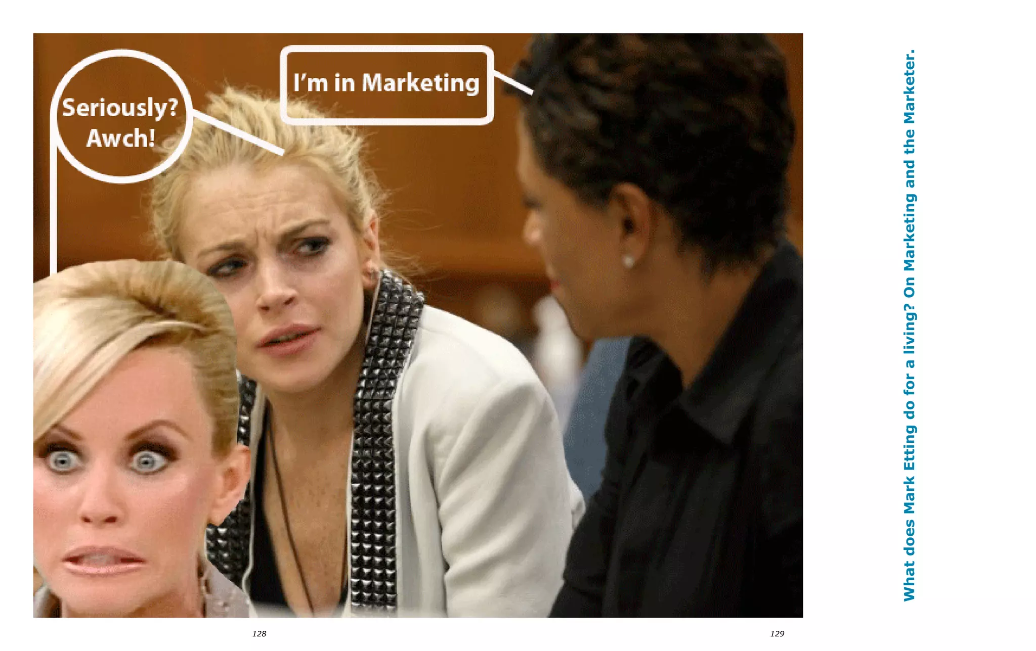 128
129




      What does Mark Etting do for a living? On Marketing and the Marketer.
 