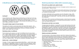 A WordPress-car on the HighWay? On Brand Identity.                                 World Cup advertisers reflect shift in economic power
                                                                  June 29, 2010                                                                      July 9, 2010
                                                                                   Fifa world cup: global event, global brands

                                                                                   The world cup football is almost at its end. A European country is about to win
                                                                                   the tournament – that’s for sure.

                                                                                   However, if one digs a little deeper into the entire phenomenon of the world cup
                                                                                   – one could see that the “economic powers” from the past (let’s say USA, West-
                                                                                   ern Europe) are loosing power.

                                                                                   I’ve been a dedicated world cup watcher since the ‘Mundiale’ in Italy, 1990.
                                                                                   Since that day I mainly see “Western brands”: brands from manufacturers in
Confused?                                                                          the classic economic powerzones – they were the only ones who could afford
                                                                                   the investment.
I was confused as well. While driving at 120 km/hour (or faster but I can’t say
that for legal reasons) I suddenly thought that I noticed a car with some “word-   With today’s shift in economic and financial power, it should not be a surprise
press advertising” labelled on to it. This was not the case though – it was a      that we see non-western brands on the global advertising platform (which the
Volkswagen. The feature story however demonstrates that WordPress is a brand       world cup football definitely is)
that is highly prioritized in my brain…
                                                                                   Fifa partners and their core market
The graphic design aspect of brand identity
                                                                                   To demonstrate the reflection in powershift, one can start looking at the “gen-
The identity of a brand is constructed within the head of the receiver – the       eral fifa sponsors”. These are well-known companies from the past with their
intention of how it should be conceived however is inherent to the sender. The     headquarters in Western (industrial?) economies. Brands that match this exam-
design is the first aspect by which people construct an identity around the        ple: adidas (Europe), coca-cola (US), visa (US), sony (Japan), hyundai(South
brand. Looks matter, also for brands.                                              Korea). One of the upcoming economic (financial) powers is the Middle-East.
                                                                                   You shouldn’t be surprised then that the Dubai-based Emirates Group is an of-
Marketing clutter: be different                                                    ficial sponsor nowadays…

To be noticed by the receiver, you need to be different from the rest. Easily      Stadium perimeter advertisers
said, I agree. When choosing your logo, you only look at the market that you’re
in – in order to differ from your “market”. Nevertheless, the above suggests       The driving factor in this analysis however came from looking at the stadium
that brands are not limited to a specific market. Brands are brands. “Trans-       perimeter advertisements during the game. By seeing exotic alphabet (chinese)
market” analysis of brand identity may be recommended since brand confusion        and an Indian inspired font next to the pitches, my attention was drawn.
can have a negative effect… let’s take the wordpress-volkswagen example…           Here’s a list of non-western brands that I’ve noticed to be advertising on foot-
                                                                                   ball pitches during the world cup. In my opinion, they reflect the shift in eco-
Similar look = similar feelings?                                                   nomic and financial powers.
                                                                                   • mahindra satyam > Mahindra Group; India
I wonder: if I had a negative feeling towards WordPress … would I have nega-       • Yingli Solar > China
tive feelings for Volkswagen as well? Or it might just be the opposite: would I    • Seara > Brasil
have choosen a different blog platform because I confuse the wordpress iden-       • Proving the shift in powers
tity with the one from Volkswagen? I might hate Volkswagen…                        • Credit crunch : US ; Europe
                                                                                   • Economic slowdown: US, Europe
                                       34                                                                                 35
 