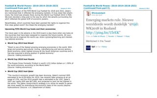 Football & World Power: 2010-2014-2018-2022                                        Football & World Power: 2010-2014-2018-2022
(continued from part I).                                         January 5, 2011   (continued from part I).                      January 5, 2011

With the allocation of the FIFA World Cup Football for 2018 and 2022, observ-
ers mentioned that it reflected the emerging markets. It truly does! But what’s
more, the trend was already there during the World Cup Football 2010 in RSA.
We even devoted a blog post to the way by which the adverts surrounding the
pitch reflected the global shift of economic powers.

Nevertheless, which countries have been granted the rights to organize this
first-class global event? Are these the emerging markets?

Upcoming FIFA World Cup hosts and their economies

The trend seen in the adverts in the 2010 event is also there when one looks at
the countries that have been assigned to organize the future events. All coun-
tries that are to organize the world cup, show a growing/booming and interest-
ing national economy.

•	 World Cup 2014 host Brazil

  “Brazil is one of the fastest growing emerging economies in the world. With
  large and growing agricultural, mining, manufacturing and service sectors,
  Brazil economy ranks highest among all the South American countries and it
  has also acquired a strong position in global economy.”
  (Source: trading economics)

•	 World Cup 2018 host Russia

  “The Russia Gross Domestic Product is worth 1231 billion dollars or 1.99% of
  the world economy, according to the World Bank.”
  (Source: trading economics)

•	 World Cup 2022 host Qatar

  “The country’s economic growth has been stunning. Qatar’s nominal GDP,
  estimated to be $128 billion for 2010, has recently been growing at an av-
  erage of 15%, and the 2010 growth rate is estimated to be 19%. Qatar’s
  2007 per capita GDP was $67,000, and projected to soon be the highest in
  the world. The Qatari Government’s strategy is to utilize its wealth to gener-
  ate more wealth by diversifying the economic base of the country beyond
  hydrocarbons.”(Source: U.S. Department of State)



                                       82                                                                     83
 