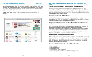 The app store economy. Squared.                                January 8, 2011   Not about the software but about the way you use it. On
                                                                                 CRM.                                            January 8, 2011

We previously blogged about the app store economy. This “economic trend” will    The rise of CRM software – “ready-to-send” quote generation
probably get an extra boost – after Apple launching the Mac App Store on Janu-
ary 6 2011. The store is available for Mac OS 10.6.6 users and introduces the    Don’t get us wrong: CRM is great to keep track of the marketing and sales
app sales model to Apple computers.                                              process. The end of such a process ideally is a sale. In order to reach that, one
                                                                                 needs to send out an offer and a quotation. With the rise of CRM Software this
Happy New year – a year in which the app store economy’s figures will            task has been automated to the fullest. CRM tools often integrate a functionality
square?                                                                          to generate a “ready-to-send” quote.

                                                                                 Generate a quote with CRM Software

                                                                                 The “issue” with those documents is that they are often very hard to under-
                                                                                 stand and do not show the relationship that was built during the entire process.
                                                                                 The real innovation: not in software but in behavior?

                                                                                 It’s not about the technology nor the software but about the way you
                                                                                 use it.

                                                                                 We’d prefer to use the CRM as to manage the long sales process. However, we
                                                                                 would not recommend to deploy the quote generation functionality.
                                                                                 Instead we suggest to make it personal: add details and information from the
                                                                                 sales process. Things that remind them about the relationship you have built
                                                                                 during the past weeks, months. You could already do this easily by e.g. inte-
                                                                                 grating a meeting date and place into your proposition.

                                                                                 Make it easy to understand for human beings

                                                                                 Make sure there is no confusion about the content in your offer. Auto generated
                                                                                 quotes tend to be very hard to understand. Additionally, make use of strong
                                                                                 copy as you’re still trying to convince someone to favor your offering. If you’re
                                                                                 good at “sales talk” but not a writer, don’t hesitate to collaborate with a copy
                                                                                 writer to help you write the proposal.

                                                                                 Specs for which we believe the above “theory” applies.

                                                                                 •   B2B markets
                                                                                 •   Complex products
                                                                                 •   Long sales cycles
                                                                                 •   Telco industry might match (?)
                                                                                 •   Strategy might be beneficial for SME facing big guns (?)



                                      84                                                                                 85
 