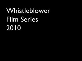 Whistleblower
Film Series
2010
 