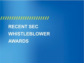 RECENT SEC
WHISTLEBLOWER
AWARDS
 