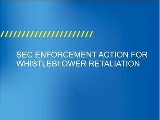 SEC ENFORCEMENT ACTION FOR
WHISTLEBLOWER RETALIATION
 