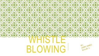 WHISTLE
BLOWING
 
