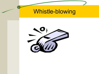 Whistle-blowing
 