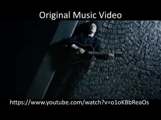 Original Music Video
https://www.youtube.com/watch?v=o1oKBbReaOs
 