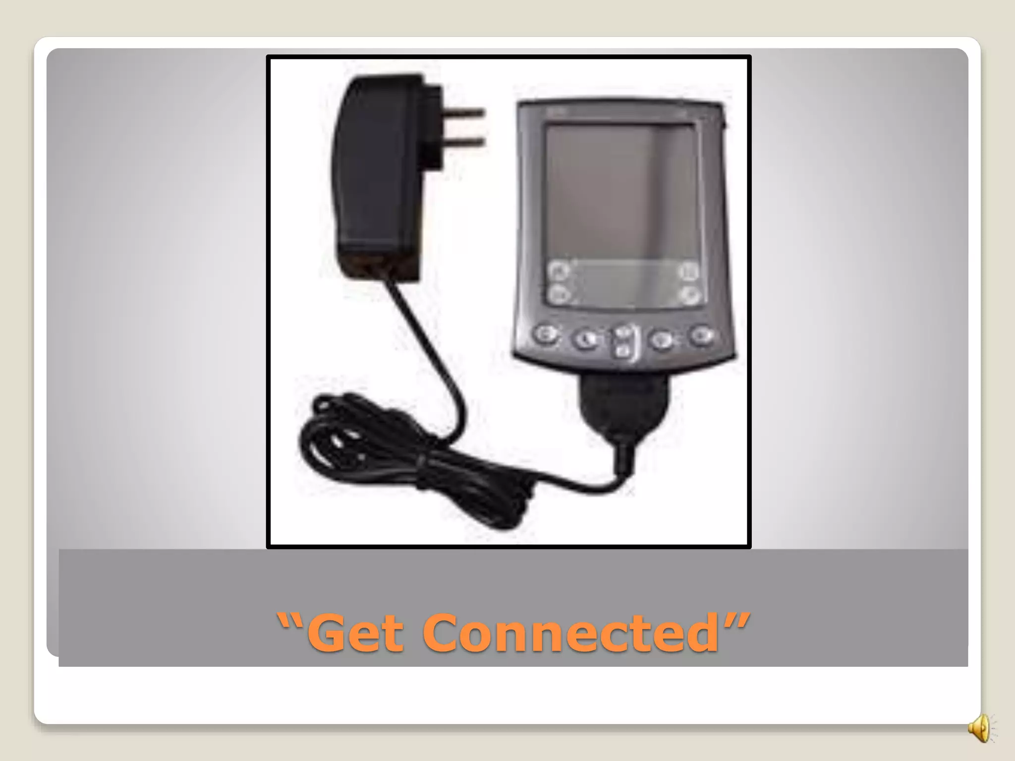 “Get Connected”
 