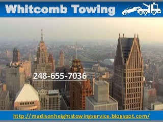 http://madisonheightstowingservice.blogspot.com/
Whitcomb Towing
248-655-7036
 