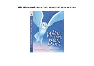 File White Owl, Barn Owl: Read and Wonder Epub
Download Here https://read-and-download-08.blogspot.com/?book=076364143X "Few children now have access to the open woodlands and grasslandsfrequented by barn owls, but they can all enjoy the magic of the bird thanks to this lovely introduction." — Kirkus Reviews (starred review)A young girl and her grandfather look for a barn owl night after night. Will a distinctive heart-shaped face appear at the window? Michael Foreman’s lush, intimate paintings are a perfect companion to Nicola Davies’s lyrical text featuring intriguing facts about a rare bird indeed. Read Online PDF White Owl, Barn Owl: Read and Wonder, Download PDF White Owl, Barn Owl: Read and Wonder, Download Full PDF White Owl, Barn Owl: Read and Wonder, Download PDF and EPUB White Owl, Barn Owl: Read and Wonder, Download PDF ePub Mobi White Owl, Barn Owl: Read and Wonder, Downloading PDF White Owl, Barn Owl: Read and Wonder, Download Book PDF White Owl, Barn Owl: Read and Wonder, Download online White Owl, Barn Owl: Read and Wonder, Download White Owl, Barn Owl: Read and Wonder Nicola Davies pdf, Read Nicola Davies epub White Owl, Barn Owl: Read and Wonder, Download pdf Nicola Davies White Owl, Barn Owl: Read and Wonder, Download Nicola Davies ebook White Owl, Barn Owl: Read and Wonder, Read pdf White Owl, Barn Owl: Read and Wonder, White Owl, Barn Owl: Read and Wonder Online Read Best Book Online White Owl, Barn Owl: Read and Wonder, Read Online White Owl, Barn Owl: Read and Wonder Book, Download Online White Owl, Barn Owl: Read and Wonder E-Books, Download White Owl, Barn Owl: Read and Wonder Online, Read Best Book White Owl, Barn Owl: Read and Wonder Online, Read White Owl, Barn Owl: Read and Wonder Books Online Read White Owl, Barn Owl: Read and Wonder Full Collection, Download White Owl, Barn Owl: Read and Wonder Book, Read White Owl, Barn Owl: Read and Wonder Ebook White Owl, Barn Owl: Read and Wonder PDF
Download online, White Owl, Barn Owl: Read and Wonder pdf Download online, White Owl, Barn Owl: Read and Wonder Download, Read White Owl, Barn Owl: Read and Wonder Full PDF, Download White Owl, Barn Owl: Read and Wonder PDF Online, Read White Owl, Barn Owl: Read and Wonder Books Online, Read White Owl, Barn Owl: Read and Wonder Full Popular PDF, PDF White Owl, Barn Owl: Read and Wonder Download Book PDF White Owl, Barn Owl: Read and Wonder, Read online PDF White Owl, Barn Owl: Read and Wonder, Download Best Book White Owl, Barn Owl: Read and Wonder, Read PDF White Owl, Barn Owl: Read and Wonder Collection, Download PDF White Owl, Barn Owl: Read and Wonder Full Online, Download Best Book Online White Owl, Barn Owl: Read and Wonder, Read White Owl, Barn Owl: Read and Wonder PDF files
 
