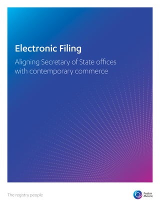 The registry people
Electronic Filing
Aligning Secretary of State offices
with contemporary commerce
 
