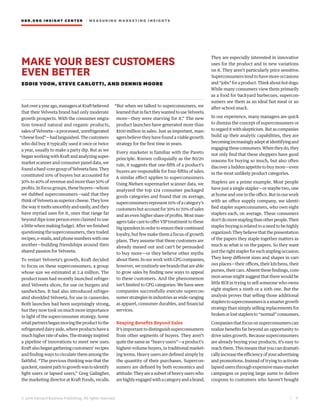 HBR.ORG INSIGHT CE NT E R | ME AS UR ING MA R KETING INSIGHTS
| 9
© 2016 Harvard Business Publishing. All rights reserved.
MAKE YOUR BEST CUSTOMERS
EVEN BETTER
EDDIE YOON, STEVE CARLOTTI, AND DENNIS MOORE
Justoverayearago,managersatKraftbelieved
that their Velveeta brand had only moderate
growth prospects. With the consumer migra-
tion toward natural and organic products,
salesofVelveeta—aprocessed,unrefrigerated
“cheesefood”—hadlanguished.Thecustomers
who did buy it typically used it once or twice
a year, usually to make a party dip. But as we
beganworkingwithKraftandanalyzingsuper-
market scanner and consumer panel data, we
foundahard-coregroupofVelveetafans.They
constituted 10% of buyers but accounted for
30% to 40% of revenue and more than 50% of
profits. In focus groups, these buyers—whom
we dubbed superconsumers—said that they
thinkofVelveetaassuperiorcheese.Theylove
thewayitmeltssmoothlyandeasily,andthey
have myriad uses for it, ones that range far
beyond dips (one person even claimed to use
a little when making fudge). After we finished
questioningthesuperconsumers,theytraded
recipes,e-mails,andphonenumberswithone
another—building friendships around their
shared passion for Velveeta.
To restart Velveeta’s growth, Kraft decided
to focus on these superconsumers, a group
whose size we estimated at 2.4 million. The
product team had recently launched refriger-
ated Velveeta slices, for use on burgers and
sandwiches. It had also introduced refriger-
ated shredded Velveeta, for use in casseroles.
Both launches had been surprisingly strong,
but they now took on much more importance
in light of the superconsumer strategy. Some
retailpartnersbeganmovingtheproducttothe
refrigerateddairyaisle,whereproductshavea
muchhigherrateofsales.Thestrategyinspired
a pipeline of innovations to meet new uses.
Kraft also began gathering customers’ recipes
andfindingwaystocirculatethemamongthe
faithful. “The previous thinking was that the
quickest,easiestpathtogrowthwastoidentify
light users or lapsed users,” Greg Gallagher,
the marketing director at Kraft Foods, recalls.
“But when we talked to superconsumers, we
learnedthatinfacttheywantedtouseVelveeta
more—they were starving for it.” The new
product launches have generated more than
$100 million in sales. Just as important, man-
agers believe they have found a viable growth
strategy for the first time in years.
Every marketer is familiar with the Pareto
principle. Known colloquially as the 80/20
rule, it suggests that one-fifth of a product’s
buyers are responsible for four-fifths of sales.
A similar effect applies to superconsumers.
Using Nielsen supermarket scanner data, we
analyzed the top 124 consumer packaged
goods categories and found that on average,
superconsumersrepresent10%ofacategory’s
customersbutaccountfor30%to70%ofsales
andanevenhighershareofprofits.Mostman-
agers take care to offer VIP treatment to these
bigspendersinordertoensuretheircontinued
loyalty, but few make them a focus of growth
plans. They assume that these customers are
already maxed out and can’t be persuaded
to buy more—or they believe other myths
aboutthem.InourworkwithCPGcompanies,
however,weroutinelyseebrandsthatareable
to grow sales by finding new ways to appeal
to these customers. And the phenomenon
isn’t limited to CPG categories: We have seen
companies successfully execute supercon-
sumerstrategiesinindustriesaswide-ranging
as apparel, consumer durables, and financial
services.
Reaping Benefits Beyond Sales
It’s important to distinguish superconsumers
from other segments of buyers. They aren’t
quite the same as “heavy users”—a product’s
highest-volume buyers, in traditional market-
ing terms. Heavy users are defined simply by
the quantity of their purchases. Supercon-
sumers are defined by both economics and
attitude:Theyareasubsetofheavyuserswho
arehighlyengagedwithacategoryandabrand.
They are especially interested in innovative
uses for the product and in new variations
on it. They aren’t particularly price sensitive.
Superconsumerstendtohavemoreoccasions
and“jobs”foraproduct.Thinkabouthotdogs:
While many consumers view them primarily
as a food for backyard barbecues, supercon-
sumers see them as an ideal fast meal or an
after-school snack.
In our experience, many managers are quick
to dismiss the concept of superconsumers or
toregarditwithskepticism.Butascompanies
build up their analytic capabilities, they are
becomingincreasinglyadeptatidentifyingand
engagingtheseconsumers.Whentheydo,they
not only find that these shoppers have good
reasons for buying so much, but also often
discoverahiddenappetitetobuymore—even
in the most unlikely product categories.
Staplers are a prime example. Most people
have just a single stapler—or maybe two, one
at home and one in the office. But in our work
with an office supply company, we identi-
fied stapler superconsumers, who own eight
staplers each, on average. These consumers
don’tdomorestaplingthanotherpeople.Their
stapler buying is related to a need to be highly
organized: They believe that the presentation
of the papers they staple together matters as
much as what is on the papers. So they want
justtherightstaplerforeachstaplingoccasion.
They keep different sizes and shapes in vari-
ous places—their offices, their kitchens, their
purses, their cars. Absent these findings, com-
mon sense might suggest that there would be
little ROI in trying to sell someone who owns
eight staplers a ninth or a 10th one. But the
analysis proves that selling those additional
staplerstosuperconsumersisasmartergrowth
strategy than simply selling replacements for
brokenorloststaplersto“normal”consumers.
Companiesthatfocusonsuperconsumerscan
realize benefits far beyond an opportunity to
drive sales growth. Because superconsumers
are already buying your products, it’s easy to
reach them. This means that you can dramati-
callyincreasetheefficiencyofyouradvertising
and promotions. Instead of trying to activate
lapsed users through expensive mass-market
campaigns or paying large sums to deliver
coupons to customers who haven’t bought
 