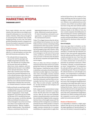 HBR.ORG INSIGHT CE NT E R | ME AS UR ING MA R KETING INSIGHTS
| 1 1
© 2016 Harvard Business Publishing. All rights reserved.
FROM THE JULY–AUGUST 2004 ISSUE
MARKETING MYOPIA
THEODORE LEVITT
Every major industry was once a growth
industry.Butsomethatarenowridingawave
of growth enthusiasm are very much in the
shadow of decline. Others that are thought of
as seasoned growth industries have actually
stopped growing. In every case, the reason
growthisthreatened,slowed,orstoppedisnot
because the market is saturated. It is because
there has been a failure of management.
Fateful Purposes
Thefailureisatthetop.Theexecutivesrespon-
sible for it, in the last analysis, are those who
deal with broad aims and policies. Thus:
• The railroads did not stop growing
because the need for passenger and
freight transportation declined. That
grew. The railroads are in trouble today
not because that need was filled by
others (cars, trucks, airplanes, and even
telephones) but because it was notfilled
by the railroads themselves. They let
others take customers away from them
because they assumed themselves to be
in the railroad business rather than in the
transportation business. The reason they
defined their industry incorrectly was
that they were railroad oriented instead of
transportation oriented; they were prod-
uct oriented instead of customer oriented.
• Hollywood barely escaped being totally
ravished by television. Actually, all the
established film companies went through
drastic reorganizations. Some simply
disappeared. All of them got into trouble
not because of TV’s inroads but because
of their own myopia. As with the railroads,
Hollywood defined its business incor-
rectly. It thought it was in the movie busi-
ness when it was actually in the enter-
tainment business. “Movies” implied a
specific, limited product. This produced
a fatuous contentment that from the
beginning led producers to view TV as a
threat. Hollywood scorned and rejected
TV when it should have welcomed it as an
opportunity—an opportunity to expand
the entertainment business.
Today,TVisabiggerbusinessthantheoldnar-
rowly defined movie business ever was. Had
Hollywoodbeencustomeroriented(providing
entertainment) rather than product oriented
(making movies), would it have gone through
thefiscalpurgatorythatitdid?Idoubtit.What
ultimately saved Hollywood and accounted
for its resurgence was the wave of new young
writers, producers, and directors whose pre-
vious successes in television had decimated
the old movie companies and toppled the big
movie moguls.
There are other, less obvious examples of
industries that have been and are now endan-
gering their futures by improperly defining
their purposes. I shall discuss some of them
in detail later and analyze the kind of policies
that lead to trouble. Right now, it may help to
show what a thoroughly customer-oriented
managementcandotokeepagrowthindustry
growing,evenaftertheobviousopportunities
have been exhausted, and here there are two
examples that have been around for a long
time. They are nylon and glass—specifically,
E.I. du Pont de Nemours and Company and
Corning Glass Works.
Both companies have great technical compe-
tence. Their product orientation is unques-
tioned. But this alone does not explain their
success. After all, who was more pridefully
product oriented and product conscious than
the erstwhile New England textile companies
thathavebeensothoroughlymassacred?The
DuPontsandtheCorningshavesucceedednot
primarilybecauseoftheirproductorresearch
orientation but because they have been thor-
oughly customer oriented also. It is constant
watchfulness for opportunities to apply their
technical know-how to the creation of cus-
tomer-satisfying uses that accounts for their
prodigious output of successful new prod-
ucts. Without a very sophisticated eye on the
customer, most of their new products might
have beenwrong,theirsalesmethodsuseless.
Aluminum has also continued to be a growth
industry, thanks to the efforts of two war-
time-created companies that deliberately set
aboutinventingnewcustomer-satisfyinguses.
Without Kaiser Aluminum & Chemical Cor-
poration and Reynolds Metals Company, the
total demand for aluminum today would be
vastly less.
Error of Analysis.
Some may argue that it is foolish to set the
railroads off against aluminum or the movies
off against glass. Are not aluminum and glass
naturally so versatile that the industries are
bound to have more growth opportunities
than the railroads and the movies? This view
commits precisely the error I have been talk-
ing about. It defines an industry or a product
or a cluster of know-how so narrowly as to
guarantee its premature senescence. When
we mention “railroads,” we should make sure
we mean “transportation.” As transporters,
the railroads still have a good chance for very
considerable growth. They are not limited to
the railroad business as such (though in my
opinion, rail transportation is potentially a
much stronger transportation medium than
is generally believed).
What the railroads lack is not opportunity
but some of the managerial imaginativeness
and audacity that made them great. Even an
amateur like Jacques Barzun can see what is
lackingwhenhesays,“Igrievetoseethemost
advanced physical and social organization of
thelastcenturygodowninshabbydisgracefor
lack of the same comprehensive imagination
that built it up. [What is lacking is] the will of
the companies to survive and to satisfy the
public by inventiveness and skill.”1
Shadow of Obsolescence
It is impossible to mention a single major
industry that did not at one time qualify for
themagicappellationof“growthindustry.”In
eachcase,theindustry’sassumedstrengthlay
 